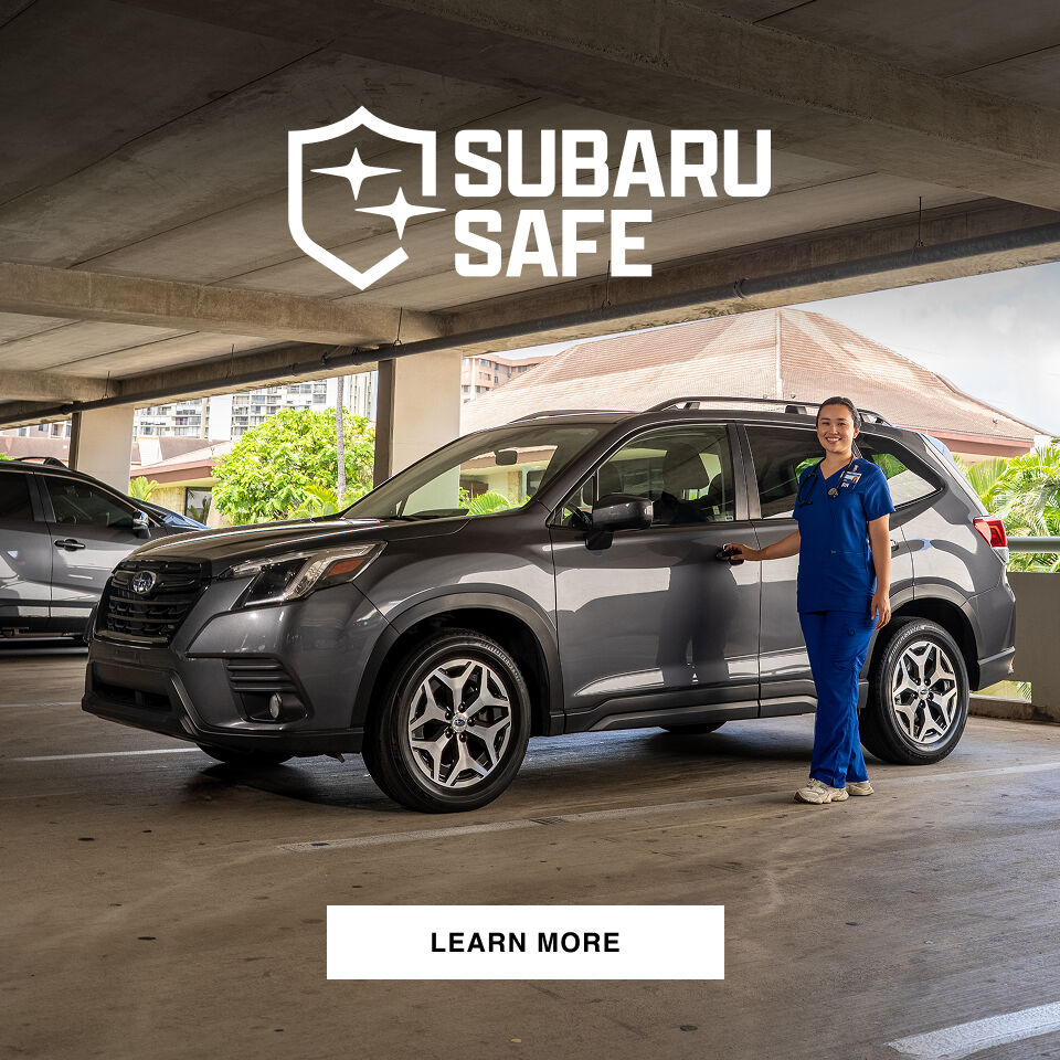 It’s Subaru Safe. Learn More.